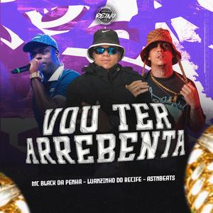VOU TER ARREBENTA