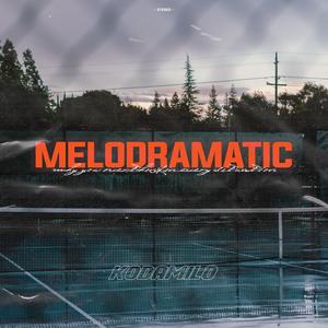Melodramatic