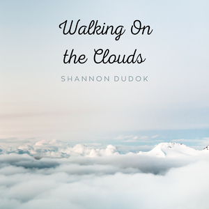 Walking on the Clouds