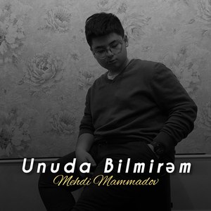 Unuda Bilmirəm