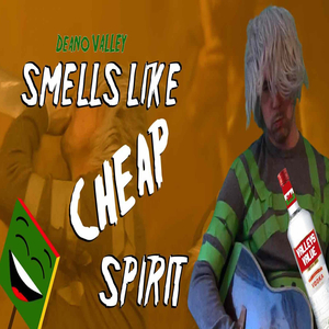 Smells Like Cheap Spirit