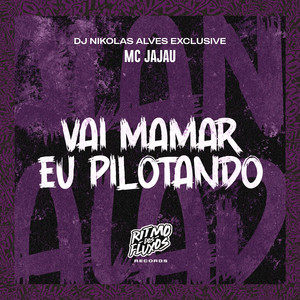 Vem Mamar Eu Pilotando