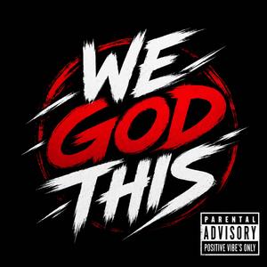 WE GOD THIS