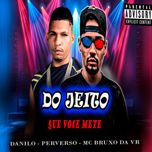 Do Jeito Que Voce Mete