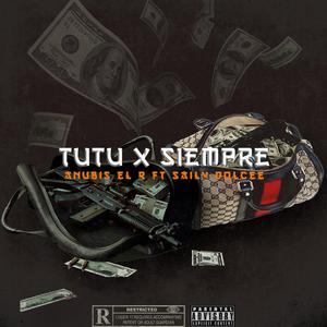 tutu x siempre (feat. saily dolcee)