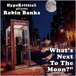 What's Next To The Moon? (feat. Robin Banks)