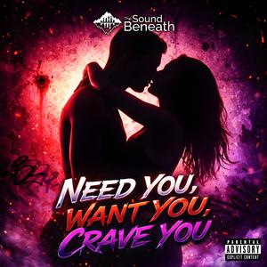 Need You, Want You, Crave You