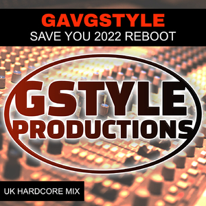 SAVE YOU 2022 REBOOT (UK Hardcore Mix)