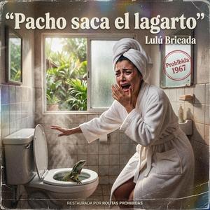 Pacho Sáca el Lagarto | Balada Prohibida de 1968 (Audio Restaurado)