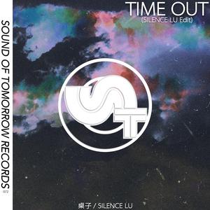 Time Out (Silence Lu Edit)