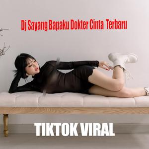 Dj Sayang Bapaku Dokter Cinta Terbaru