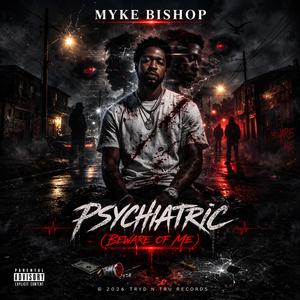 Psychiatric (Beware Of Me)