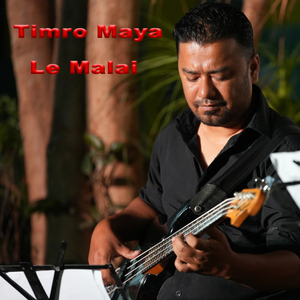 Timro Maya Le Malai