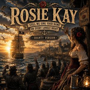 Rosie Kay (Shanty Version)