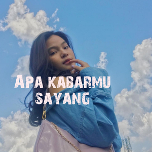 Apa Kabarmu Sayang