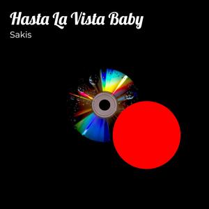 Hasta La Vista Baby