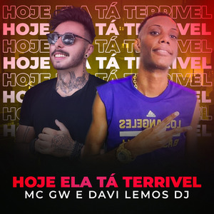Hoje ela tá Terrivel
