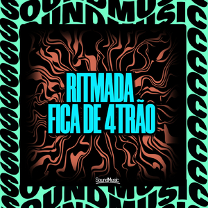 RITMADA FICA DE 4TRÃO