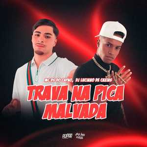 MC DS, TRAVA NA PICA MALVADA, DJ LUCIANO DE CAXIAS