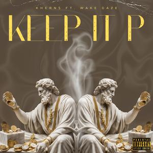 Keep It P (feat. Wake Daze)