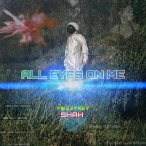 All Eyes On Me