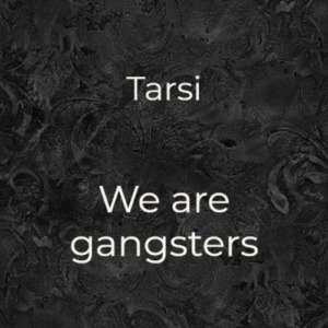 We are Gangsters