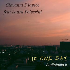 If one day (feat. Marika Ragazza Pepe & Laura Polverini) (Canzone su commissione in inglese con voce femminile)