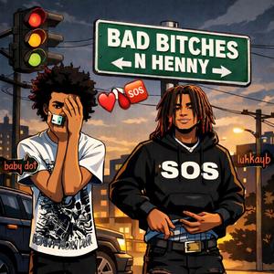 bad btcs n henny (feat. Baby dot)