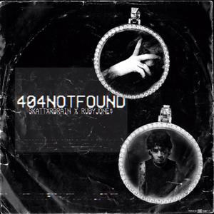 404NOTFOUND (feat. RubyJone$)