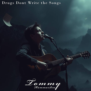 Drugs Dont Write the Songs