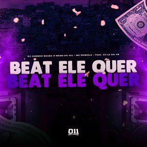 Beat ele quer (feat. DJ LK DA VB & Mc Priscila)
