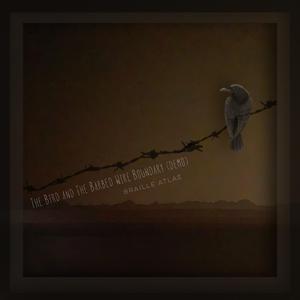 The Bird and the Barbed Wire Boudary (Demo) (Demo)