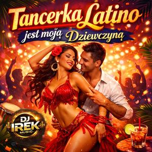 Tancerka latino jest moją dziewczyną