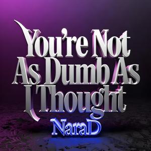You're Not As Dumb As I Thought