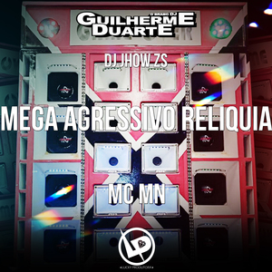 Mega Agressivo Reliquia