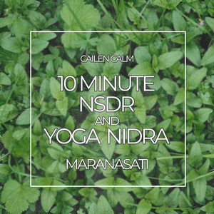 10 Minute NSDR and Yoga Nidra - Maranasati Meditation