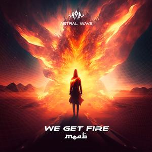We Get Fire