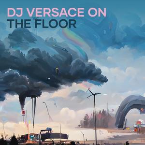 Dj Versace on the Floor