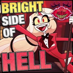 Bright Side of Hell (Hazbin Hotel Abridged Original Soundtrack) (feat. Elijah & Tomotasauce)