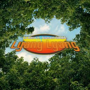 Lyang Lyang (feat. NishantSAMA)