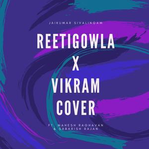 Reetigowla x Vikram (feat. Mahesh Raghvan & Sabarish Rajan) (Cover Version)
