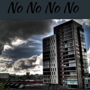 No No No No