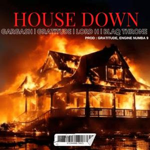 HOUSE DOWN (feat. Lord H, Gratitude & Blaq Throne) (Radio Edit)