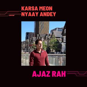 Karsa Moen Nyaay Andey