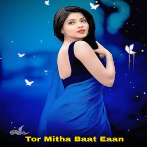 Tor Mitha Baat Eaan (Theth Nagpuri)