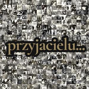 przyjacielu...