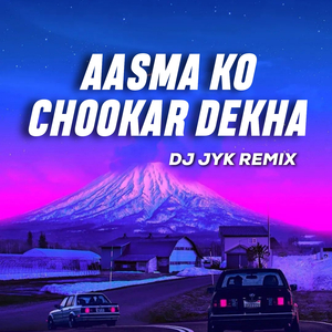 Aasma Ko Chookar Dekha (Remix)