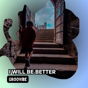 I Will Be Better (Extended Version)