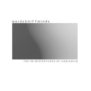 The Thirty-Six Misfortunes of Harlequin