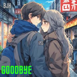 Goodbye